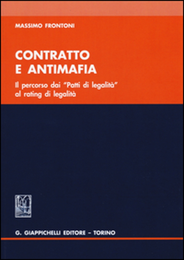 Contratto e antimafia. Il percorso dai «Patti di legalità» al rating legalità - Librerie.coop