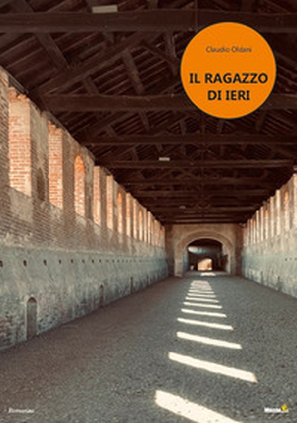 Il ragazzo di ieri - Librerie.coop Il ragazzo di ieri - Librerie.coop