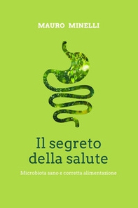 Il segreto della salute. Microbiota sano e corretta alimentazione - Librerie.coop Il segreto della salute. Microbiota sano e corretta alimentazione - Librerie.coop