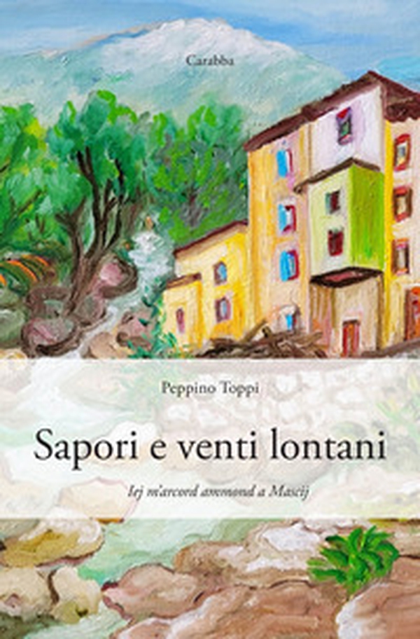 Sapori e venti lontani. Iej m'arcord ammond a Mascij - Librerie.coop Sapori e venti lontani. Iej m'arcord ammond a Mascij - Librerie.coop