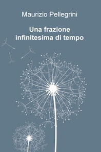 Una frazione infinitesima di tempo - Librerie.coop