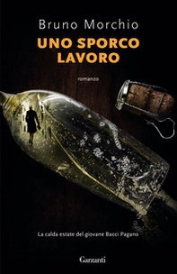 Uno sporco lavoro. La calda estate del giovane Bacci Pagano - Librerie.coop Uno sporco lavoro. La calda estate del giovane Bacci Pagano - Librerie.coop