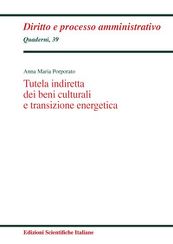 Tutela indiretta dei beni culturali e transizione energetica - Librerie.coop Tutela indiretta dei beni culturali e transizione energetica - Librerie.coop