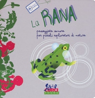 La rana. Passeggiata sonora per piccoli esploratori di natura - Librerie.coop