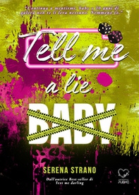 Tell me a lie baby. Dark-Brightlove. Ediz. italiana - Librerie.coop