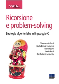 Ricorsione e problem-solving. Strategie algoritmiche in linguaggio C - Librerie.coop