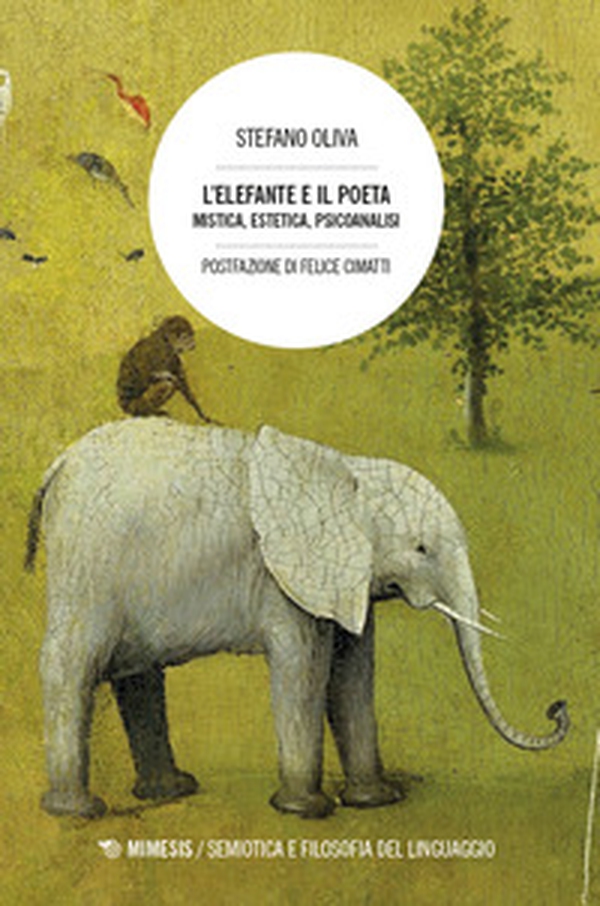 L'elefante e il poeta. Mistica, estetica, psicoanalisi - Librerie.coop L'elefante e il poeta. Mistica, estetica, psicoanalisi - Librerie.coop