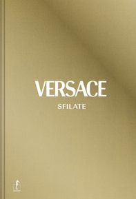 Versace. Sfilate. Tutte le collezioni - Librerie.coop Versace. Sfilate. Tutte le collezioni - Librerie.coop