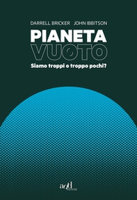 Pianeta vuoto. Siamo troppi o troppo pochi? - Librerie.coop