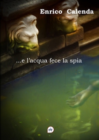 ... e l'acqua fece la spia - Librerie.coop