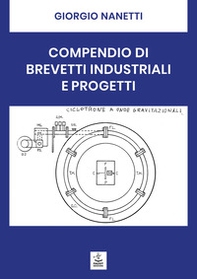 Compendio di brevetti industriali e progetti - Librerie.coop