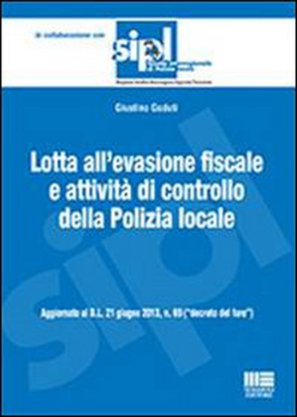 Lotta all'evasione fiscale e attività di controllo della polizia locale - Librerie.coop Lotta all'evasione fiscale e attività di controllo della polizia locale - Librerie.coop