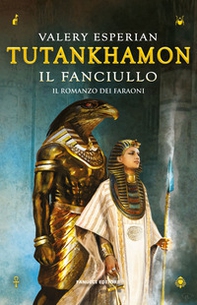 Tutankhamon. Il fanciullo - Librerie.coop