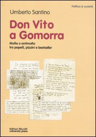 Don Vito a Gomorra. Mafia e antimafia tra papelli, pizzini e bestseller - Librerie.coop
