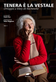 Tenera è la vestale. Omaggio a Mary de Rachewiltz - Vol. 1 - Librerie.coop