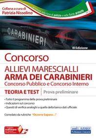 Concorso allievi marescialli Arma dei Carabinieri. Concorso pubblico e concorso interno. Teoria e test per la prova preliminare - Librerie.coop