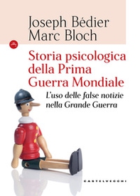 Storia psicologica della Prima Guerra Mondiale. L'uso delle false notizie nella Grande Guerra - Librerie.coop Storia psicologica della Prima Guerra Mondiale. L'uso delle false notizie nella Grande Guerra - Librerie.coop