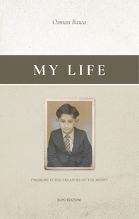 My life. Memory is the treasure of the mind. Ediz. inlgese e italiana - Librerie.coop