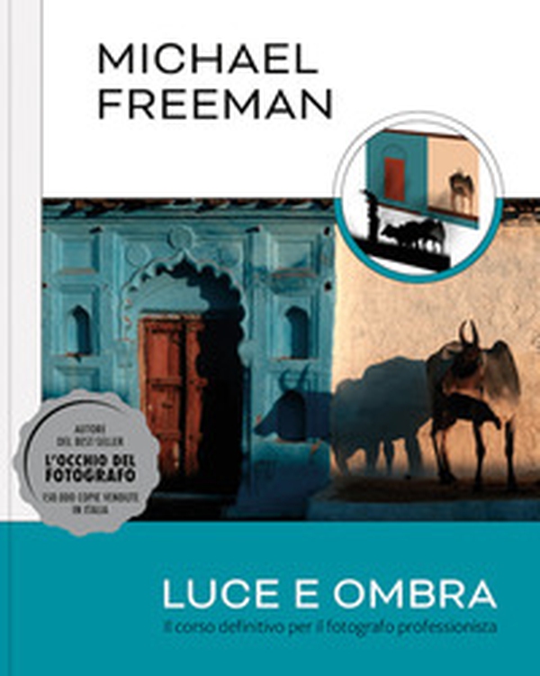 Luce e ombra. Il corso definitivo per il fotografo professionista - Librerie.coop Luce e ombra. Il corso definitivo per il fotografo professionista - Librerie.coop