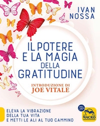 Il potere e la magia della gratitudine - Librerie.coop Il potere e la magia della gratitudine - Librerie.coop