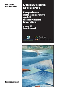 L'inclusione efficiente. L'esperienza delle cooperative sociali di inserimento lavorativo - Librerie.coop L'inclusione efficiente. L'esperienza delle cooperative sociali di inserimento lavorativo - Librerie.coop