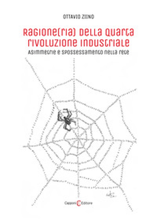 Ragione(ria) della quarta rivoluzione industriale. Asimmetrie e spossessamento nella rete - Librerie.coop Ragione(ria) della quarta rivoluzione industriale. Asimmetrie e spossessamento nella rete - Librerie.coop