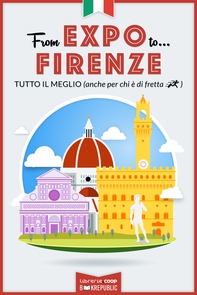 From EXPO to Firenze. Tutto il meglio (anche per chi è di fretta) - Librerie.coop