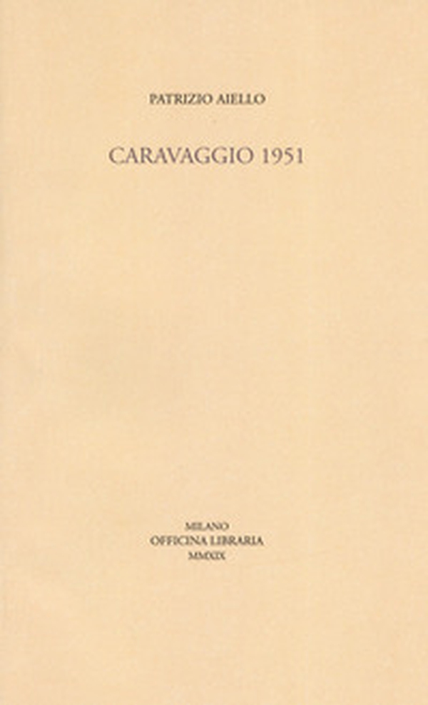 Caravaggio 1951 - Librerie.coop Caravaggio 1951 - Librerie.coop