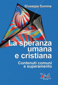 La speranza umana e cristiana. Contenuti comuni e superamento - Librerie.coop