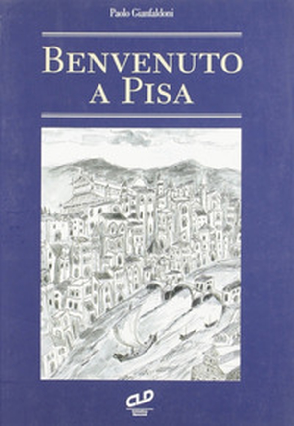 Benvenuto a Pisa - Librerie.coop Benvenuto a Pisa - Librerie.coop