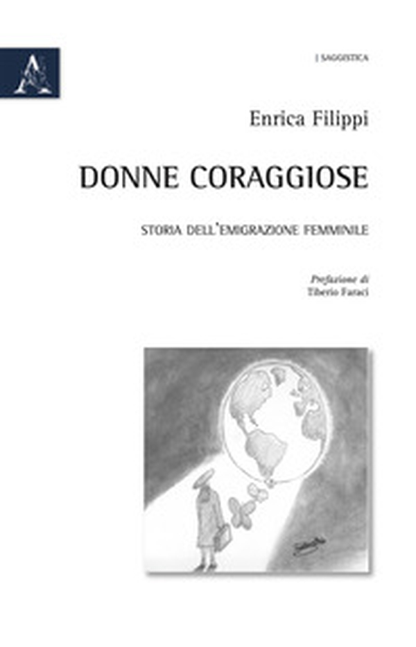 Donne coraggiose. Storia dell'emigrazione femminile - Librerie.coop Donne coraggiose. Storia dell'emigrazione femminile - Librerie.coop