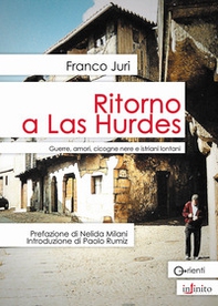 Ritorno a Las Hurdes. Guerre, amori, cicogne nere e istriani lontani - Librerie.coop Ritorno a Las Hurdes. Guerre, amori, cicogne nere e istriani lontani - Librerie.coop