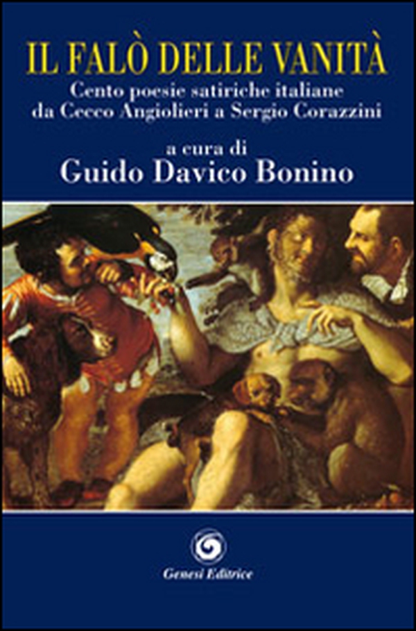 Il falò delle vanità. Cento poesie satiriche italiane da Cecco Angiolieri a Sergio Corazzini - Librerie.coop Il falò delle vanità. Cento poesie satiriche italiane da Cecco Angiolieri a Sergio Corazzini - Librerie.coop