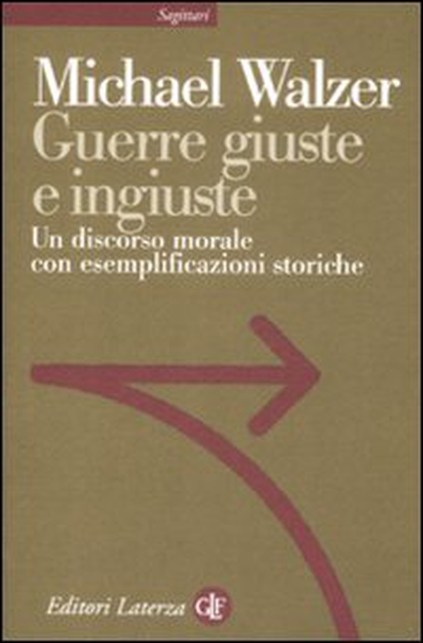 Guerre giuste e ingiuste. Un discorso morale con esemplificazioni storiche - Librerie.coop Guerre giuste e ingiuste. Un discorso morale con esemplificazioni storiche - Librerie.coop