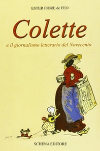 Colette e il giornalismo letterario del '900. Testo francese a fronte - Librerie.coop