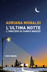 L'ultima notte. L'omicidio di Campo Marzio - Librerie.coop