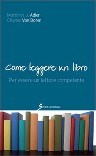 Come leggere un libro. Per essere un lettore competente - Librerie.coop Come leggere un libro. Per essere un lettore competente - Librerie.coop