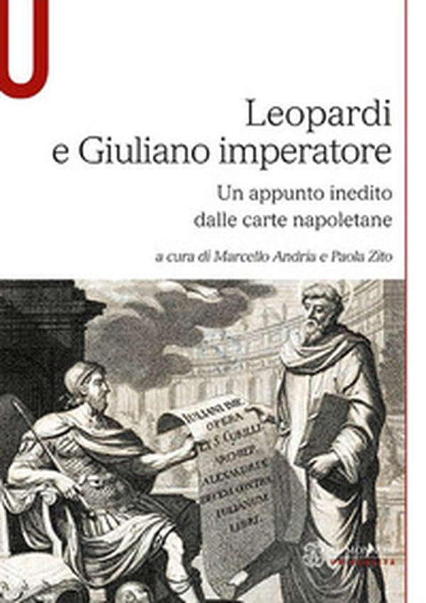 Leopardi e Giuliano imperatore. Un appunto inedito dalle carte napoletane - Librerie.coop Leopardi e Giuliano imperatore. Un appunto inedito dalle carte napoletane - Librerie.coop