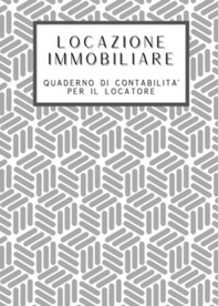 Locazione immobiliare. Quaderno di contabilità per il locatore - Librerie.coop