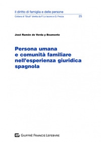 Persona umana e comunità familiare nell'esperienza giuridica spagnola - Librerie.coop
