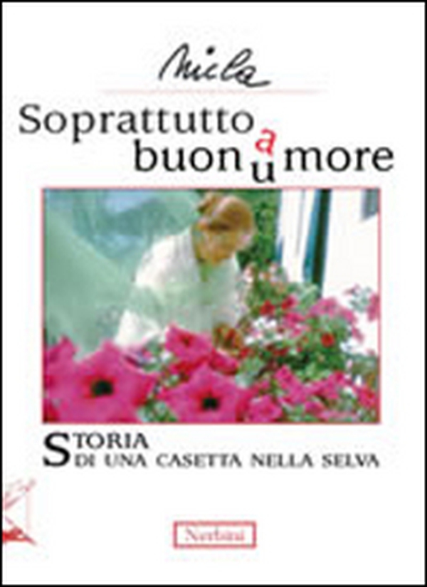 Soprattutto buonu(a)more. Storia di una casetta nella selva - Librerie.coop Soprattutto buonu(a)more. Storia di una casetta nella selva - Librerie.coop