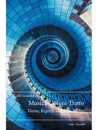 Musica-Colore-Tratto. Vierne, Reger, Kandinsky, Escher - Librerie.coop Musica-Colore-Tratto. Vierne, Reger, Kandinsky, Escher - Librerie.coop