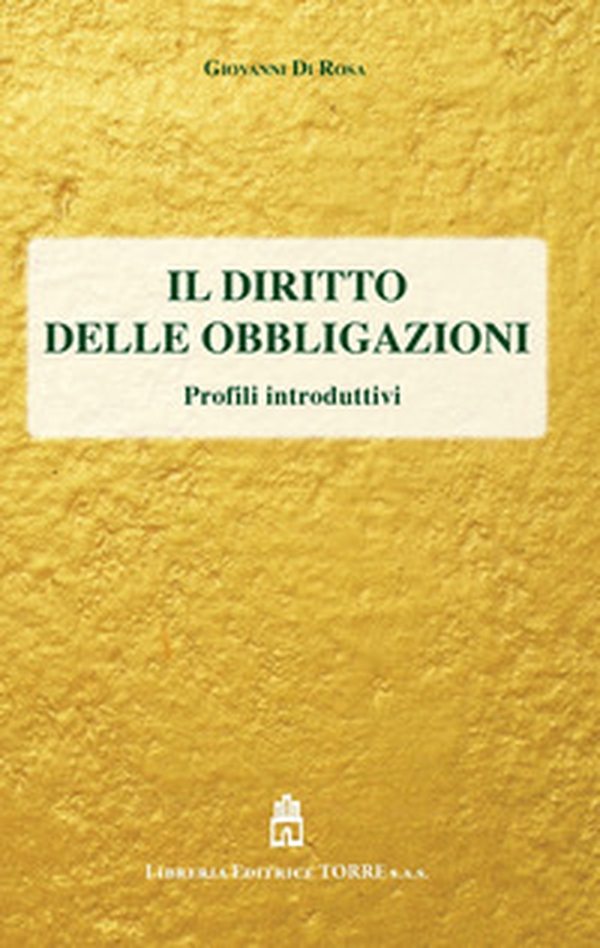 Il diritto delle obbligazioni. Profili introduttivi - Librerie.coop Il diritto delle obbligazioni. Profili introduttivi - Librerie.coop