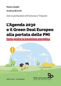 L'Agenda 2030 e il Green Deal Europeo alla portata delle PMI. Come gestire la transizione energetica - Librerie.coop