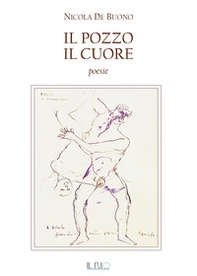 Il pozzo, il cuore - Librerie.coop