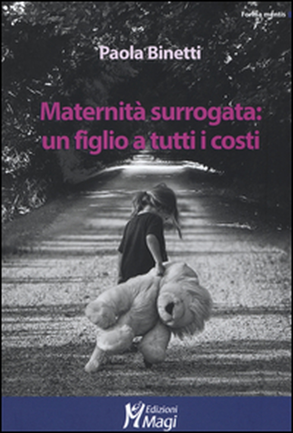 Maternità surrogata: un figlio a tutti i costi - Librerie.coop Maternità surrogata: un figlio a tutti i costi - Librerie.coop