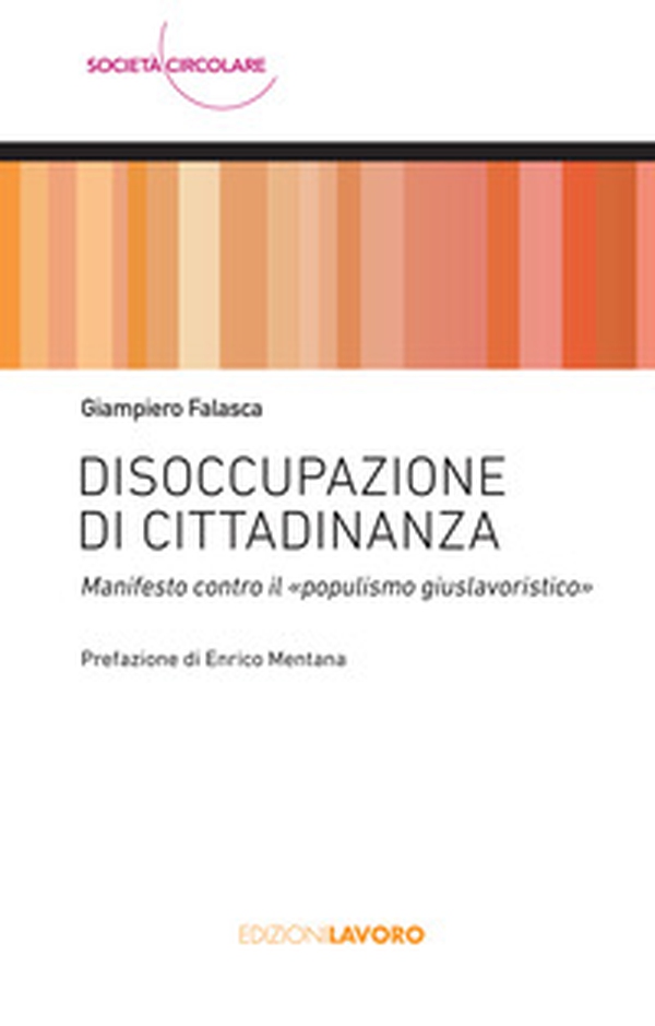 Disoccupazione di cittadinanza. Manifesto contro il «populismo giuslavoristico» - Librerie.coop Disoccupazione di cittadinanza. Manifesto contro il «populismo giuslavoristico» - Librerie.coop