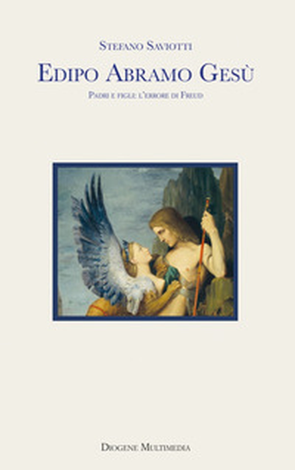 Edipo Abramo Gesù. Padri e figli: l'errore di Freud - Librerie.coop Edipo Abramo Gesù. Padri e figli: l'errore di Freud - Librerie.coop
