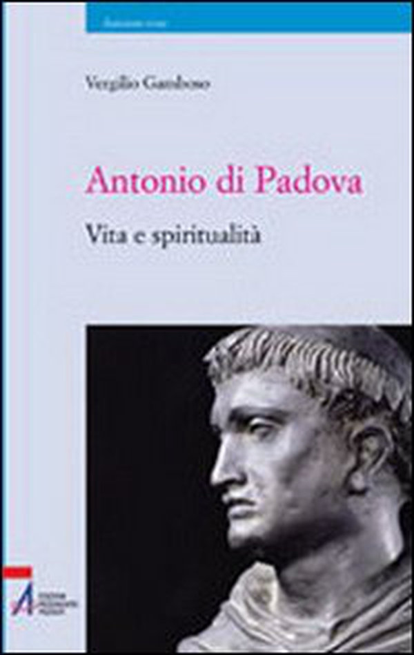 Antonio di Padova. Vita e spiritualità - Librerie.coop Antonio di Padova. Vita e spiritualità - Librerie.coop