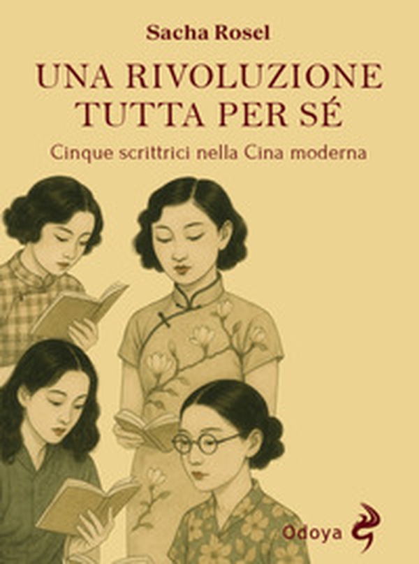 Una rivoluzione tutta per sé. Cinque scrittrici nella Cina moderna - Librerie.coop